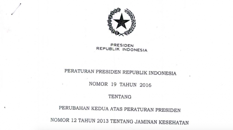 PERATURAN PRESIDEN REPUBLIK INDONESIA NOMOR 19 TAHUN 2016 TENTANG PERUBAHAN KEDUA ATAS PERATURAN PRESIDEN NOMOR 12 TAHUN 2013 TENTANG JAMINAN KESEHATAN